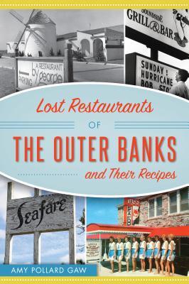 Lost Restaurants of the Outer Banks and Their Recipes