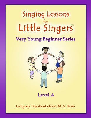 Singing Lessons for Little Singers: Level A - Very Young Beginner Series