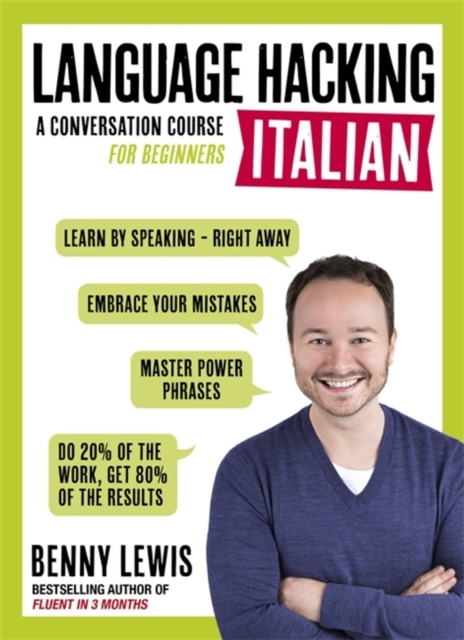 Language Hacking Italian: Learn How to Speak Italian - Right Away