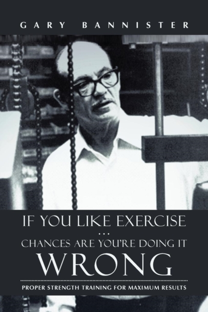 If You Like Exercise ... Chances Are You're Doing It Wrong