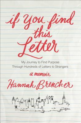If You Find This Letter: My Journey to Find Purpose Through Hundreds of Letters to Strangers