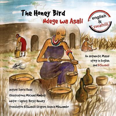 The Honey Bird: An authentic Masai story in English and KiSwahili
