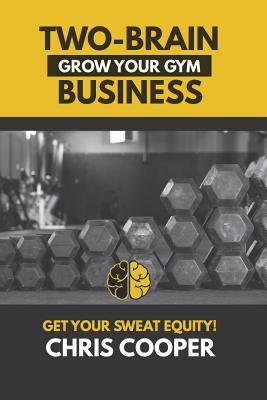 Two-Brain Business: Grow Your Gym