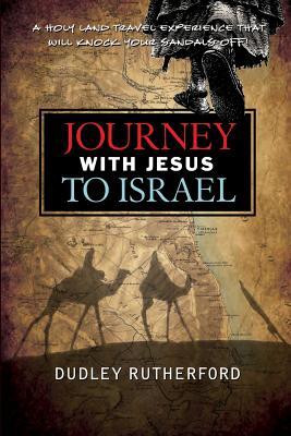 Journey with Jesus to Israel: A Holy Land Travel Experience That Will Knock Your Sandals Off!