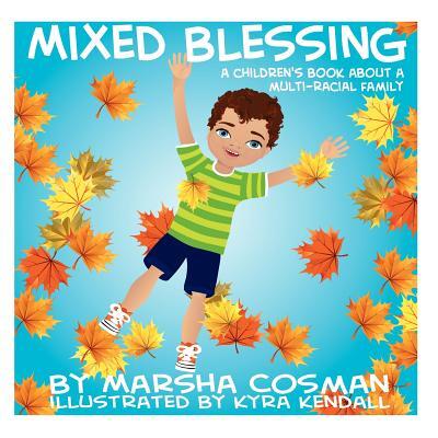 Mixed Blessing: A Children's Book About a Multi-Racial Family