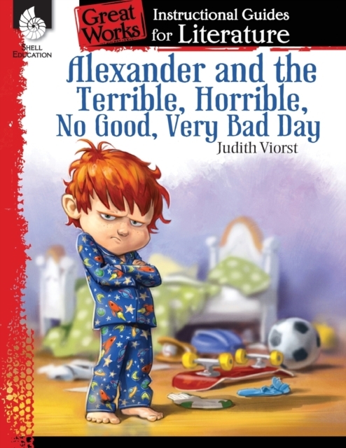 Alexander and the Terrible, . . . Bad Day: An Instructional Guide for Literature