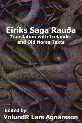 The Saga of Erik the Red: Translation with Icelandic and Old Norse Texts