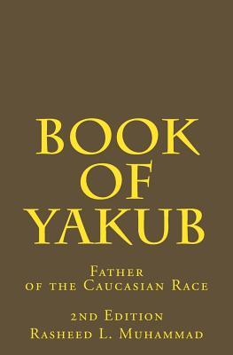 Book of Yakub: Father of the Caucasian People