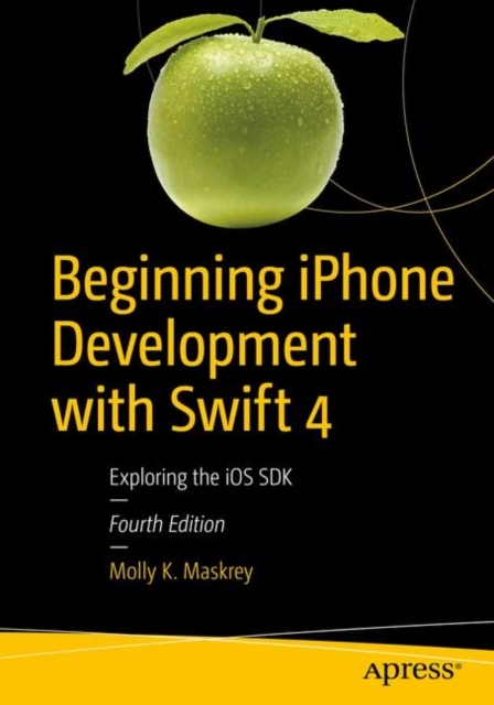 Beginning iPhone Development with Swift 4