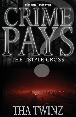 Crime Pays? III: The Triple Cross