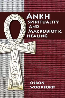 Ankh Spirituality and Macrobiotic Healing