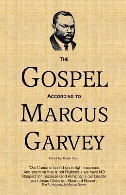 The Gospel According to Marcus Garvey: His Philosophies & Opinions about Christ