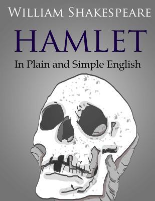 Hamlet In Plain and Simple English