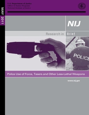 Police Use of Force, Tasers and Other Less-Lethal Weapons