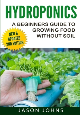 Hydroponics - A Beginners Guide To Growing Food Without Soil