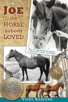 Joe -- the Horse Nobody Loved