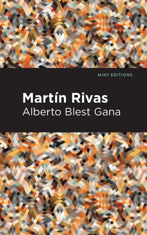 Martin Rivas - Alberto Gana Gana