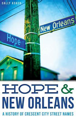 Hope & New Orleans: A History of Crescent City Street Names