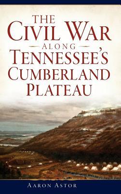 The Civil War Along Tennessee's Cumberland Plateau