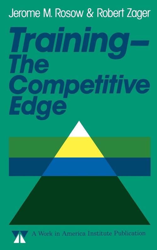 Training The Competitive Edge - Jerome M. Rosow, Jill Casner-Lotto, Robert Zager