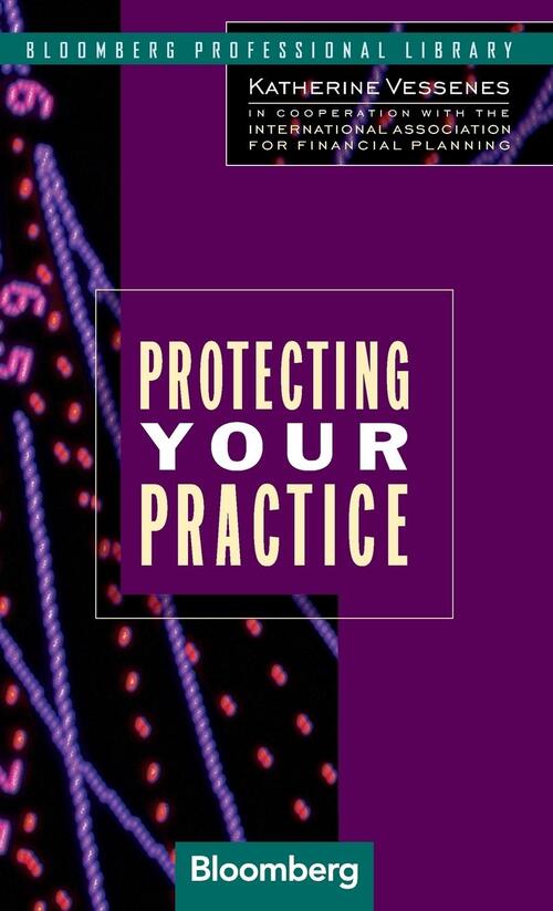 Protecting Your Practice - International Association For Financial Planning, Katherine Vessenes
