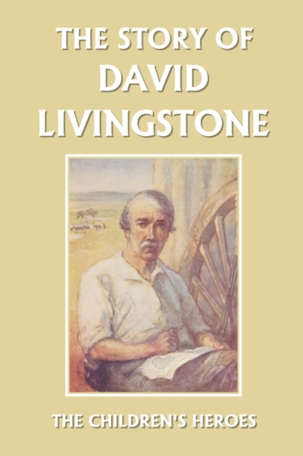 The Story of David Livingstone (Yesterday's Classics)