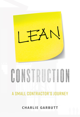 Lean Construction: A Small Contractor's Journey