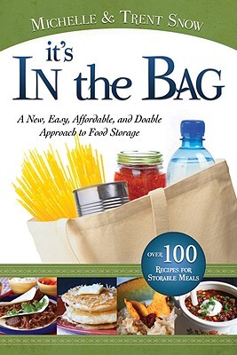 It's in the Bag: A New, Easy, Affordable, and Doable Approach to Food Storage