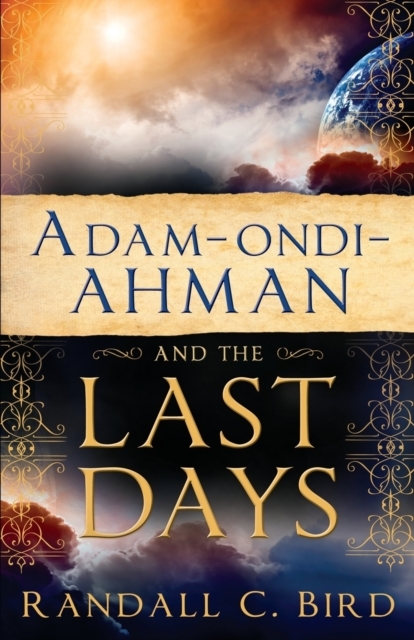 Adam-ondi-Ahman and the Last Days