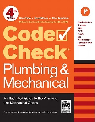 Code Check Plumbing & Mechanical: An Illustrated Guide to the Plumbing and Mechanical Codes
