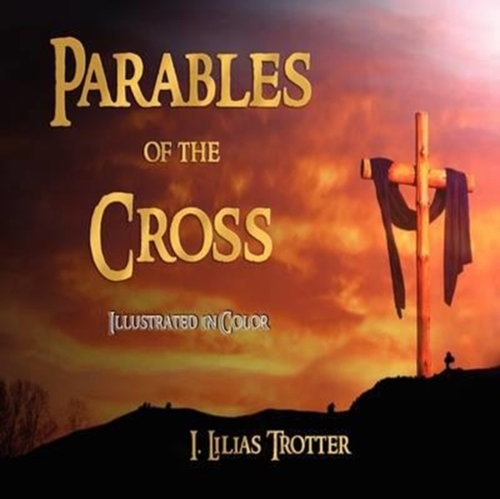 Parables of the Cross - Illustrated in Color