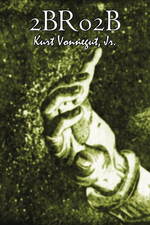 2br02b by Kurt Vonnegut, Science Fiction, Literary