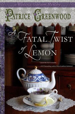 A Fatal Twist of Lemon: A Wisteria Tearoom Mystery
