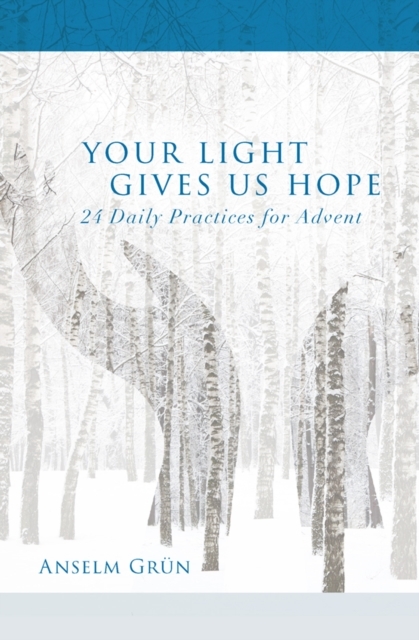 Your Light Gives Us Hope: 24 Daily Practices for Advent