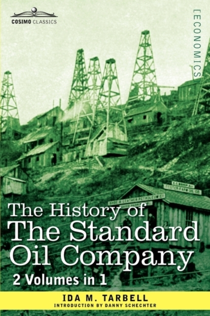 The History of the Standard Oil Company (2 Volumes in 1)