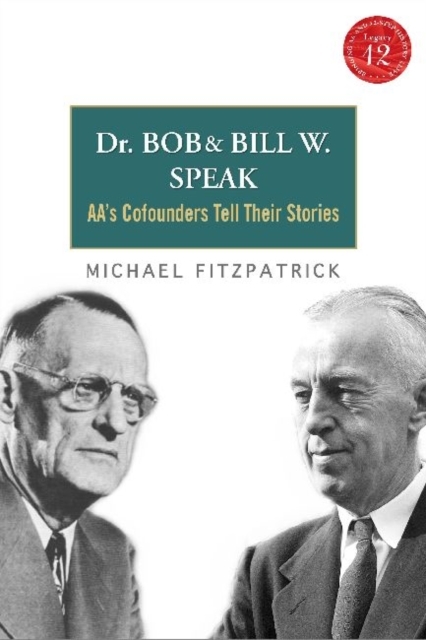 Dr Bob & Bill W Speak