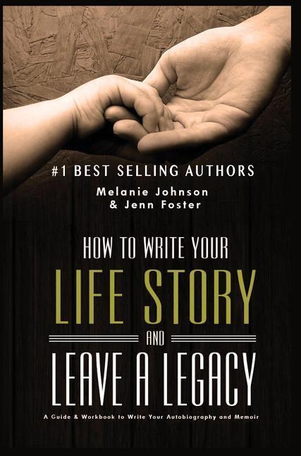 How to Write Your Life Story and Leave a Legacy