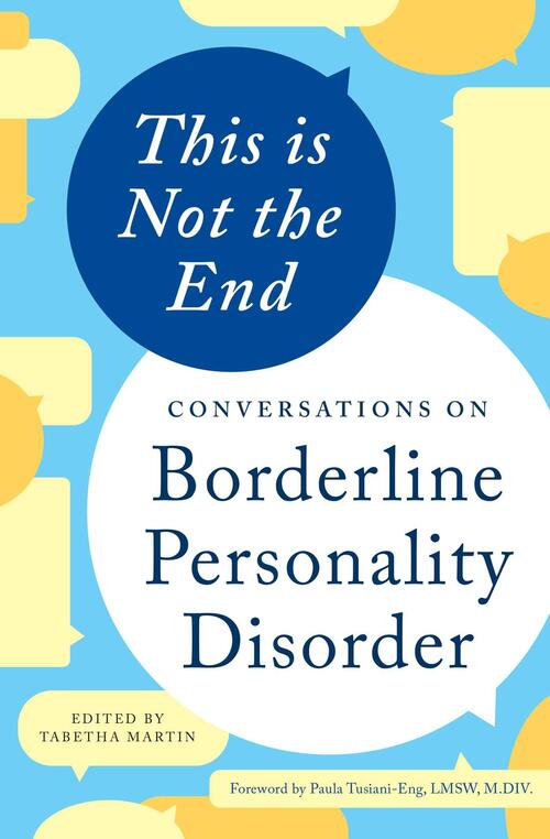 This Is Not the End: Conversations on Borderline Personality Disorder