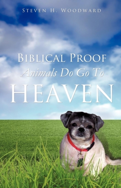 Biblical Proof Animals Do Go To Heaven