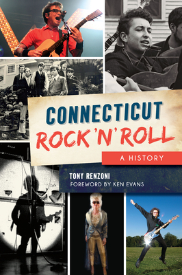Connecticut Rock 'n' Roll: A History