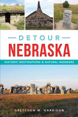 Detour Nebraska: Historic Destinations & Natural Wonders