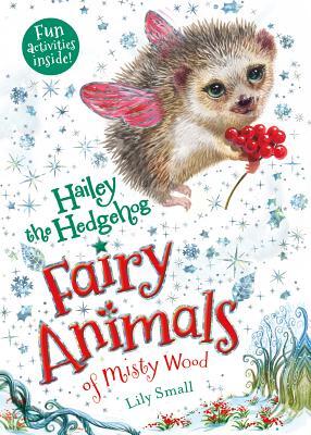 Hailey the Hedgehog: Fairy Animals of Misty Wood