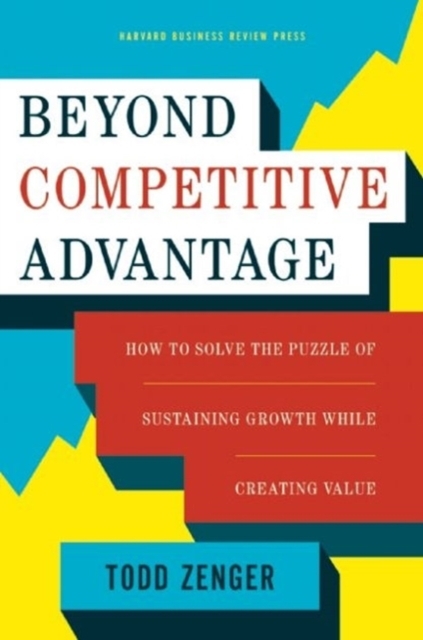 Beyond Competitive Advantage