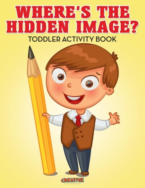 Where's the Hidden Image? Toddler Activity Book