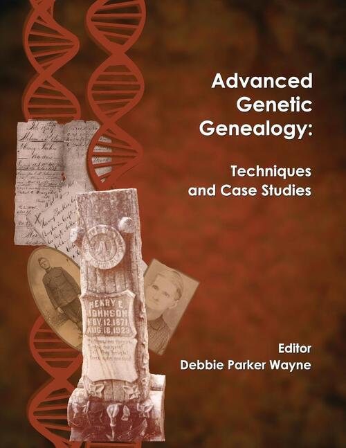 Advanced Genetic Genealogy - Debbie Parker Wayne