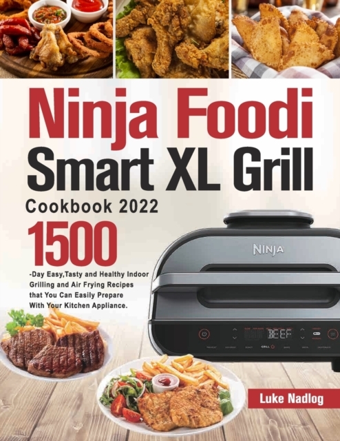 Ninja Foodi Smart XL Grill Cookbook 2022
