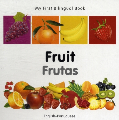 My First Bilingual Book -  Fruit (English-Portuguese)