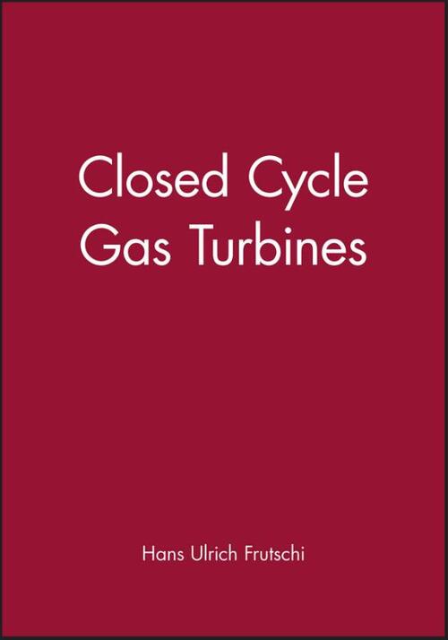 Closed Cycle Gas Turbines - Hans Ulrich Frutschi
