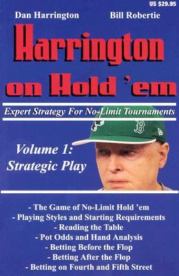 Harrington on Hold 'Em, Volume 1: Expert Strategy for No Limit Tournaments: Strategic Play