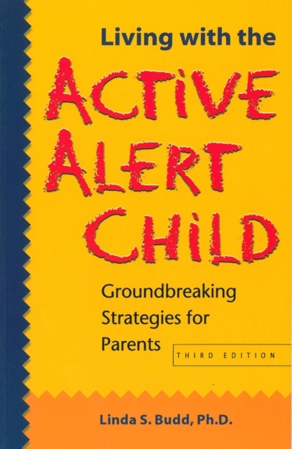 Living with the Active Alert Child